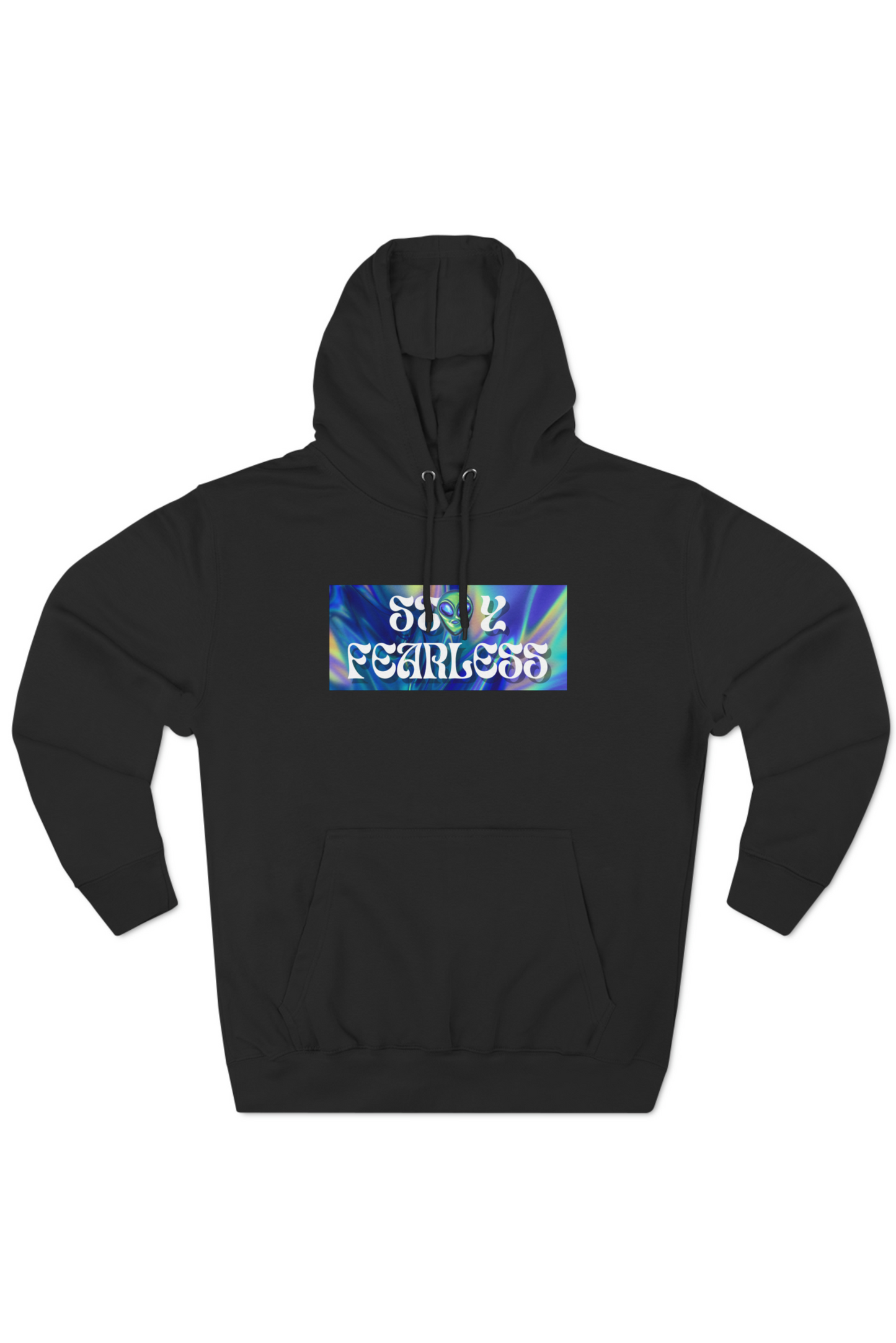 Stay Fearless - alien hoodie