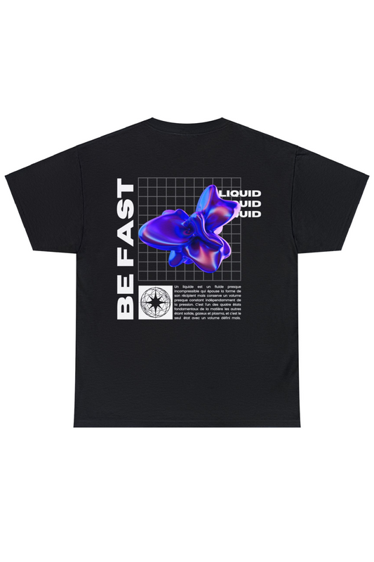 Be fast - Liquid edition t-shirt